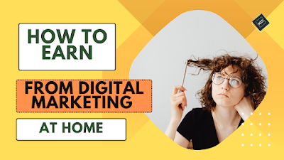 Earn from digital marketing at home